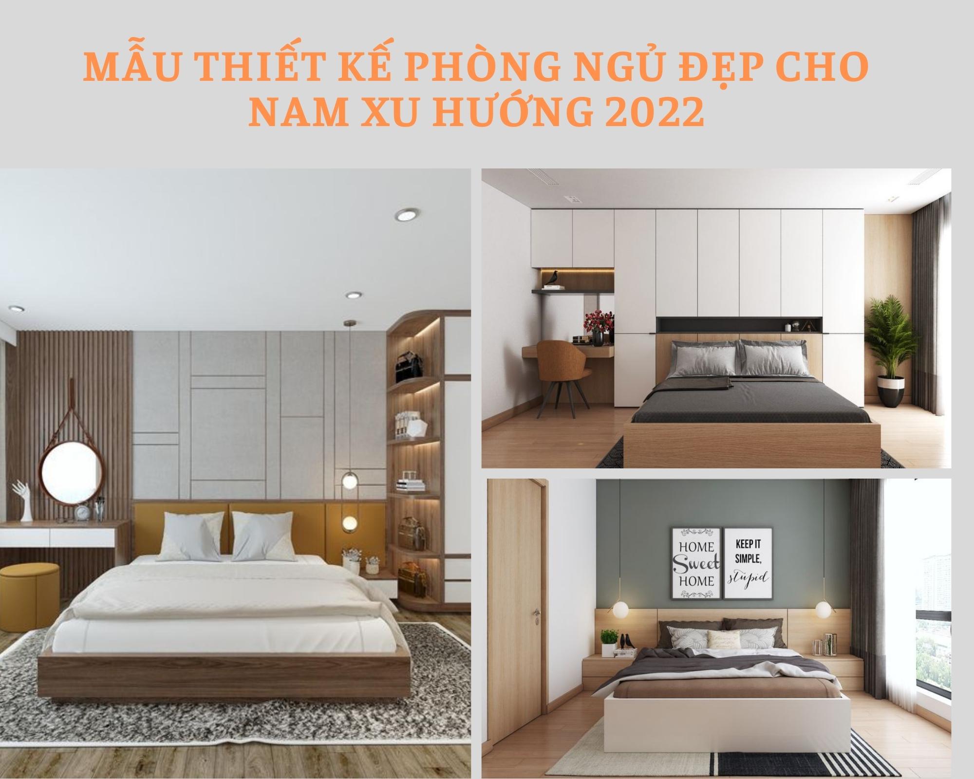 Mẫu thiết kế phòng ngủ đẹp cho nam xu hướng mới nhất 2022